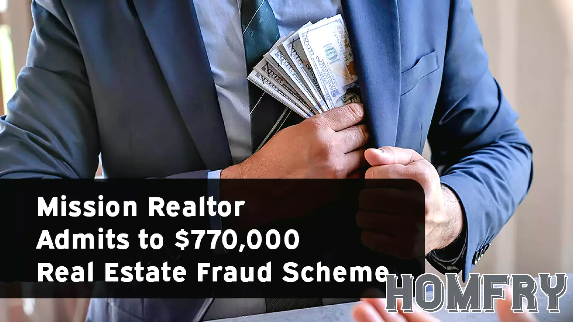 Mission Resident Pleads Guilty to $770,000 Real Estate Fraud